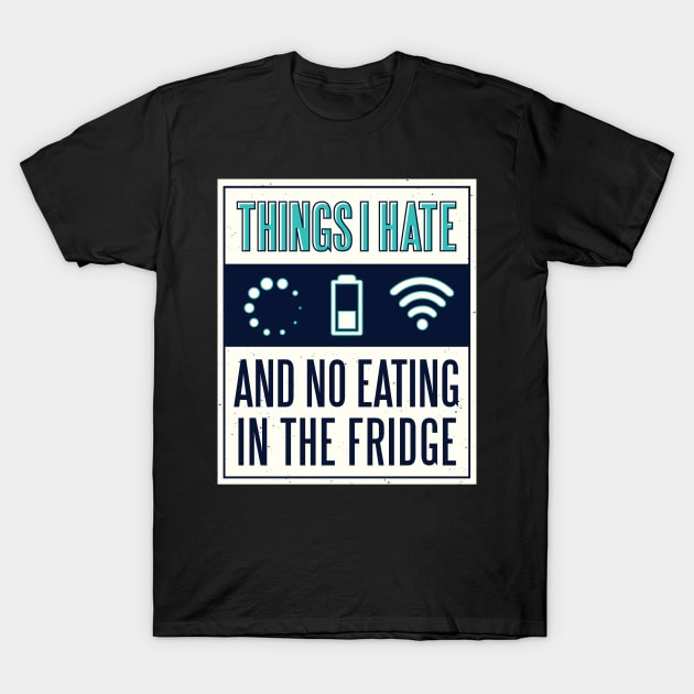 Things I hate Bad Connection Low Battery T-Shirt by Printroof